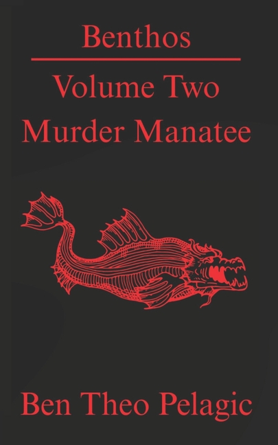 Benthos Volume Two: Murder Manatee: An Ocean Horror Tale
