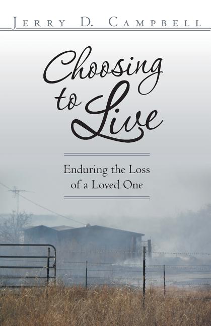 Choosing to Live: Enduring the Loss of a Loved One