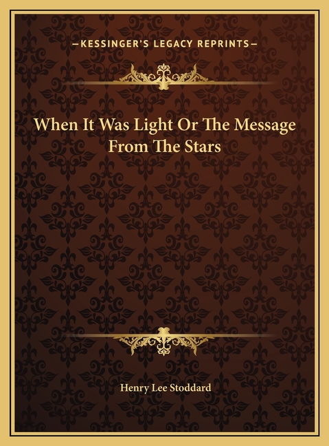 When It Was Light Or The Message From The Stars