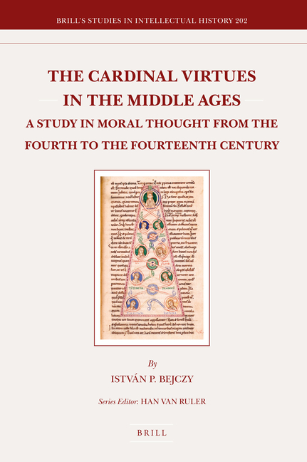 The Cardinal Virtues in the Middle Ages: A Study in Moral Thought from the Fourth to the Fourteenth Century