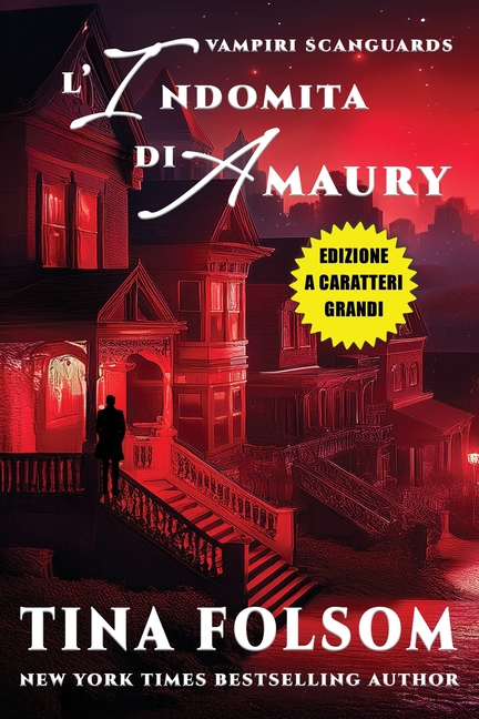 L'Indomita di Amaury (Vampiri Scanguards #2)(Edizione a caratteri grandi)