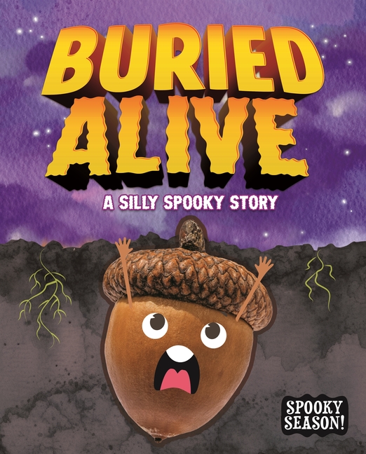 Buried Alive: A Silly Spooky Story
