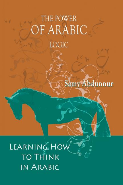 The Power of Arabic Logic: Learning How to Think in Arabic