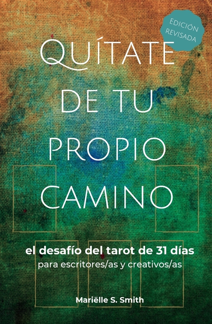 Quítate de tu propio camino: el desafío del tarot de 31 días para escritores/as y creativos/as