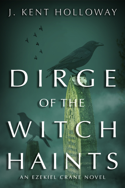 Dirge of the Witch Haints: An Ezekiel Crane Novel