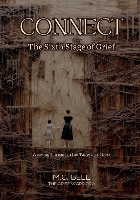 Connect The Sixth Stage of Grief: The Sixth Stage of Grief: Weaving Threads in the Tapestry of Loss