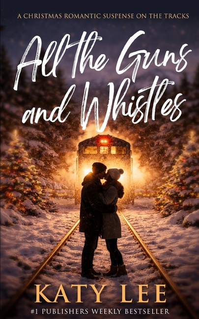All the Guns and Whistles: A Christmas Rom-Com Suspense
