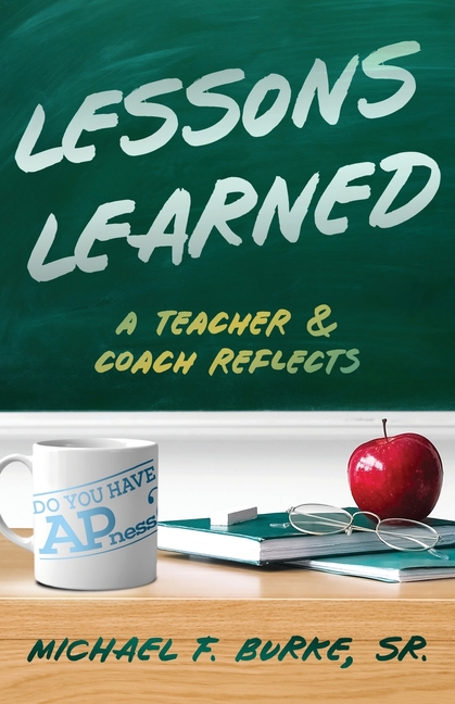 Lessons Learned: A Teacher and Coach Reflects