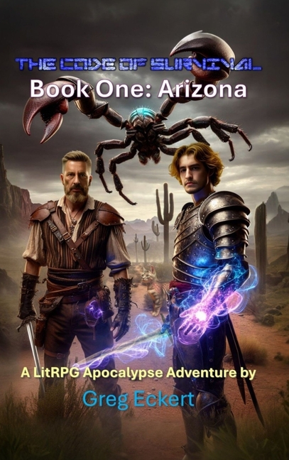 The Code of Survival Book One Arizona: A LitRPG Apocalypse Adventure Series