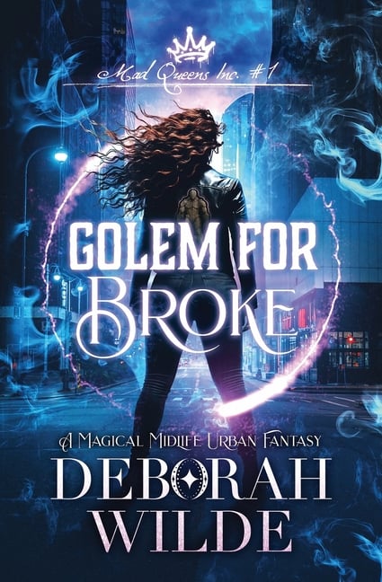 Golem for Broke: A Magical Midlife Urban Fantasy