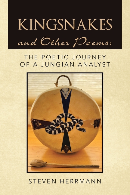 Kingsnakes and Other Poems: The Poetic Journey of a Jungian Analyst