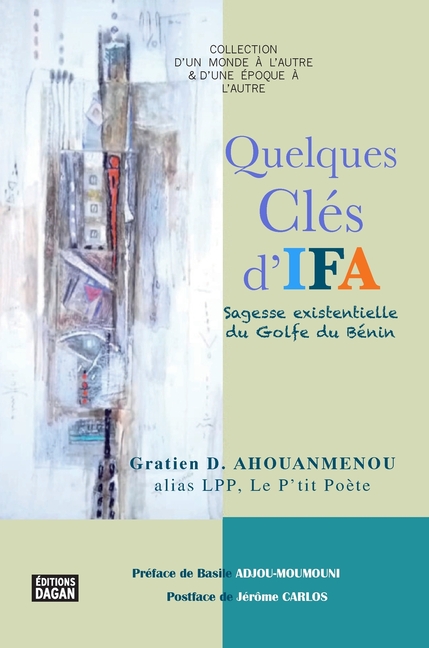 Quelques clés d'Ifa.: Sagesse existentielle du Golfe du Bénin