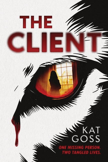The Client: A Domestic Psychological Thriller