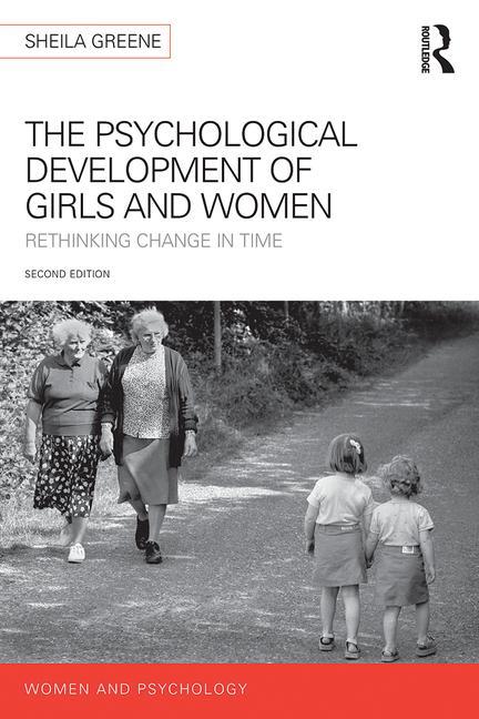 The Psychological Development of Girls and Women: Rethinking change in time