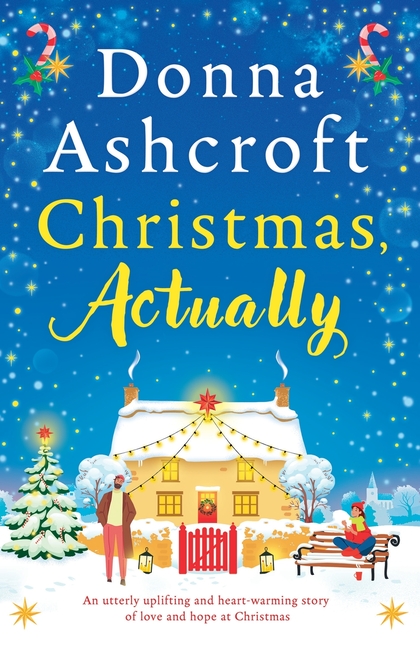 Christmas, Actually: An utterly uplifting and heart-warming story of love and hope at Christmas