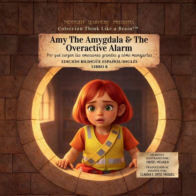Amy the Amygdala & The Overactive Alarm: Por qué surgen las emociones grandes y cómo manejarlas