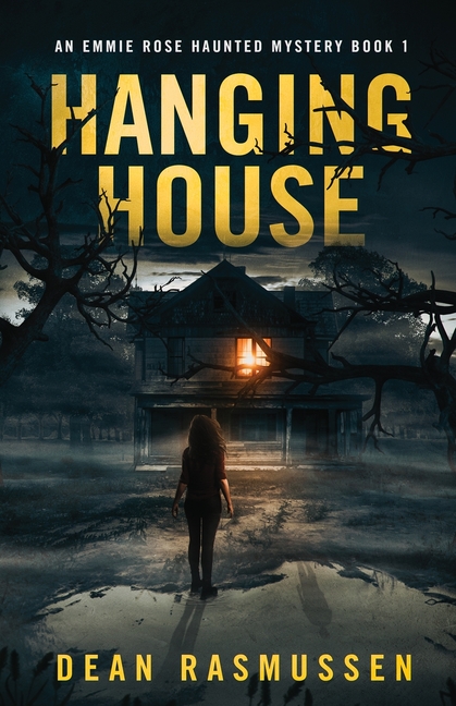 Hanging House: An Emmie Rose Haunted Mystery Book 1