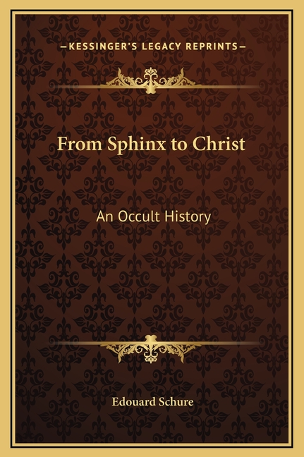 From Sphinx to Christ: An Occult History