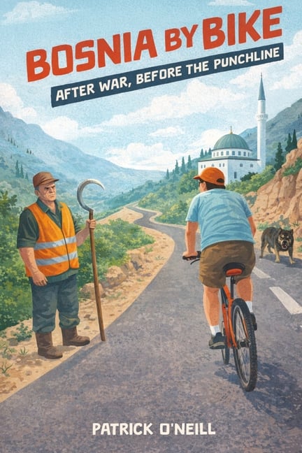 Bosnia by Bike: After War, Before the Punchline