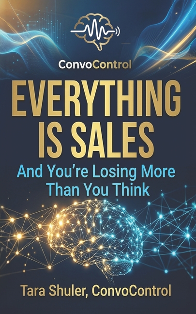 Everything Is Sales: And You're Losing More Than You Think
