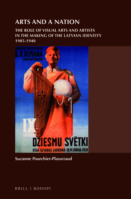 Arts and a Nation: The Role of Visual Arts and Artists in the Making of the Latvian Identity, 1905-1940
