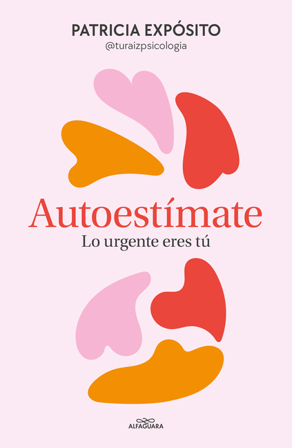 Autoestímate. Lo Urgente Eres Tú / Love Yourself: You Are What's Important