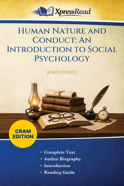 Human Nature and Conduct: An Introduction to Social Psychology (Cram Edition)