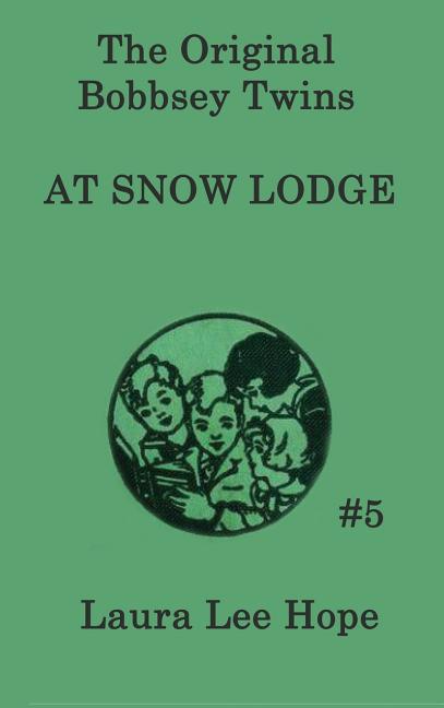 The Bobbsey Twins at Snow Lodge: A Winter Adventure with the Bobbsey Twins