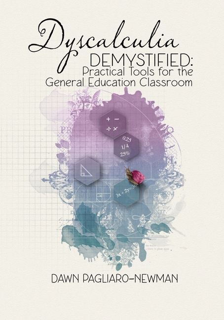Dyscalculia Demystified: Practical Tools for the General Education Classroom
