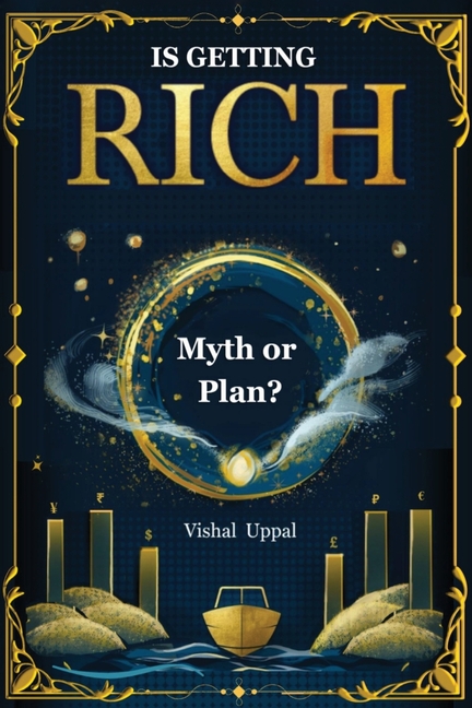 Is Getting Rich Myth or Plan?
