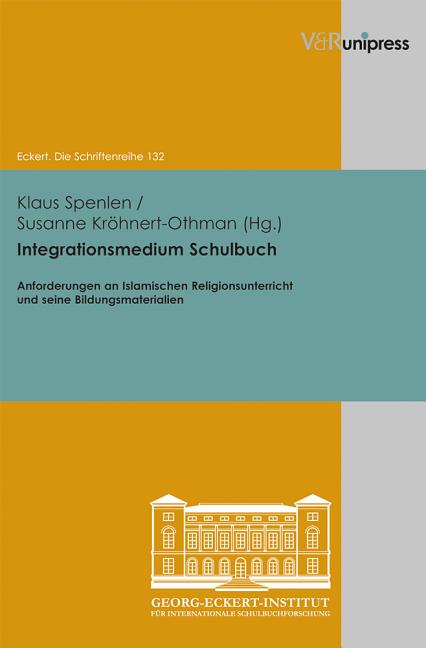 Integrationsmedium Schulbuch: Anforderungen an Islamischen Religionsunterricht Und Seine Bildungsmaterialien
