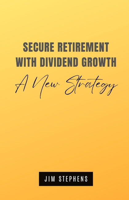 Secure Retirement with Dividend Growth: A New Strategy