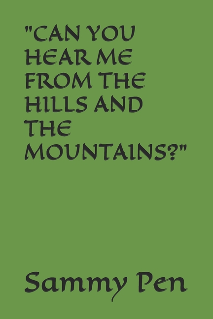 "Can You Hear Me from the Hills and the Mountains?"