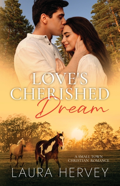 Love's Cherished Dream: A Small Town Christian Romanace
