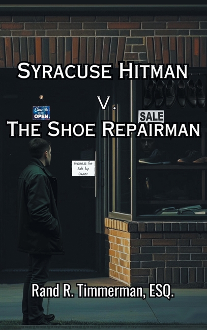 Syracuse Hitman v. The Shoe Repairman, Dual POV Suspense: A Spiritual Passage of Redemption, Thriller with a twisty plot - Recovery from alcohol stori