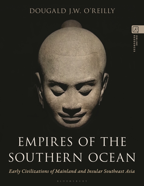 Empires of the Southern Ocean: Early Civilizations of Mainland and Insular Southeast Asia