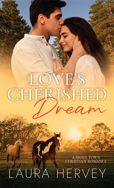 Love's Cherished Dream: A Small Town Christian Romanace
