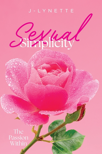 Sexual Simplicity: The Passion Within