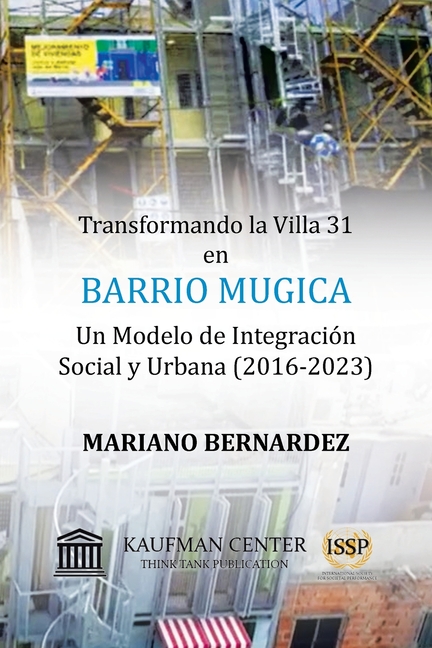 Transformando la Villa 31 en Barrio Mugica: Un Modelo de Integración Social y Urbana (2016-2023)