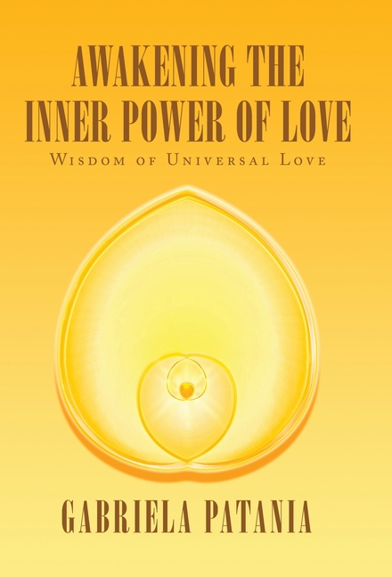Awakening the Inner Power of Love: Wisdom of Universal Love