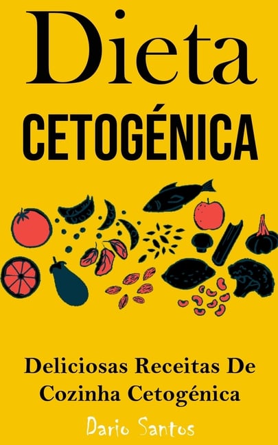 Dieta Cetogénica: Deliciosas Receitas De Cozinha Cetogénica