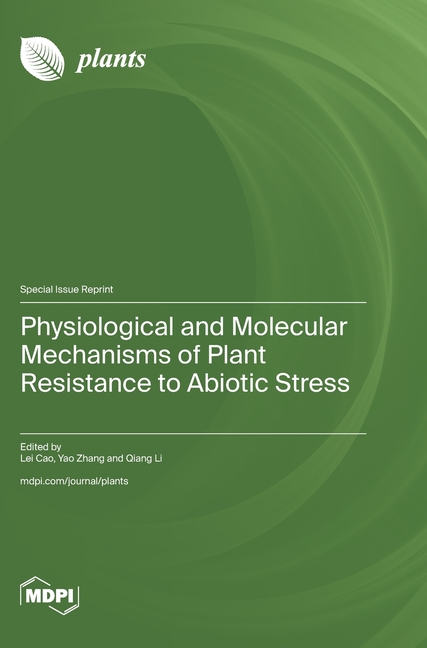 Physiological and Molecular Mechanisms of Plant Resistance to Abiotic Stress