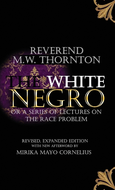 The White Negro: A Series of Lectures on the Race Problem