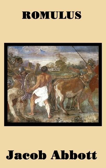 Romulus: The Legendary Founder of Rome