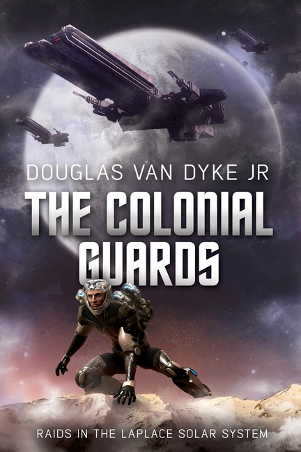 The Colonial Guards: Raids in the LaPlace Solar System