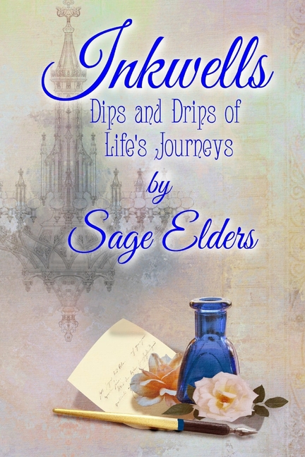Inkwells: Dips and Drips of Life's Journeys