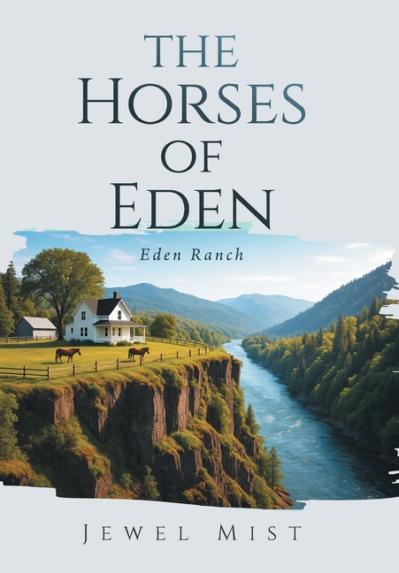 The Horses of Eden: Eden Ranch