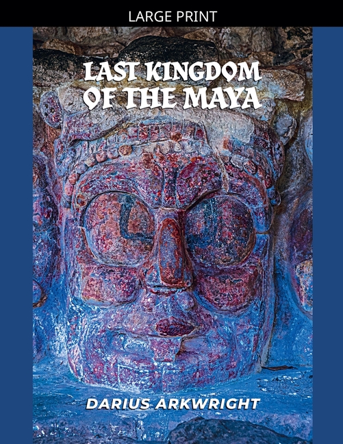 Last Kingdom of the Maya