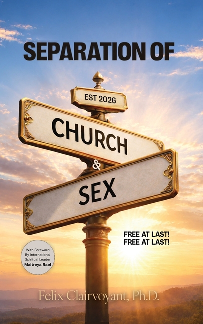 Separation of Church and Sex: Free at Last! Free at Last!