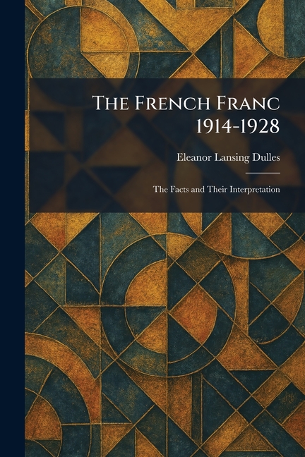 The French Franc 1914-1928: The Facts and Their Interpretation